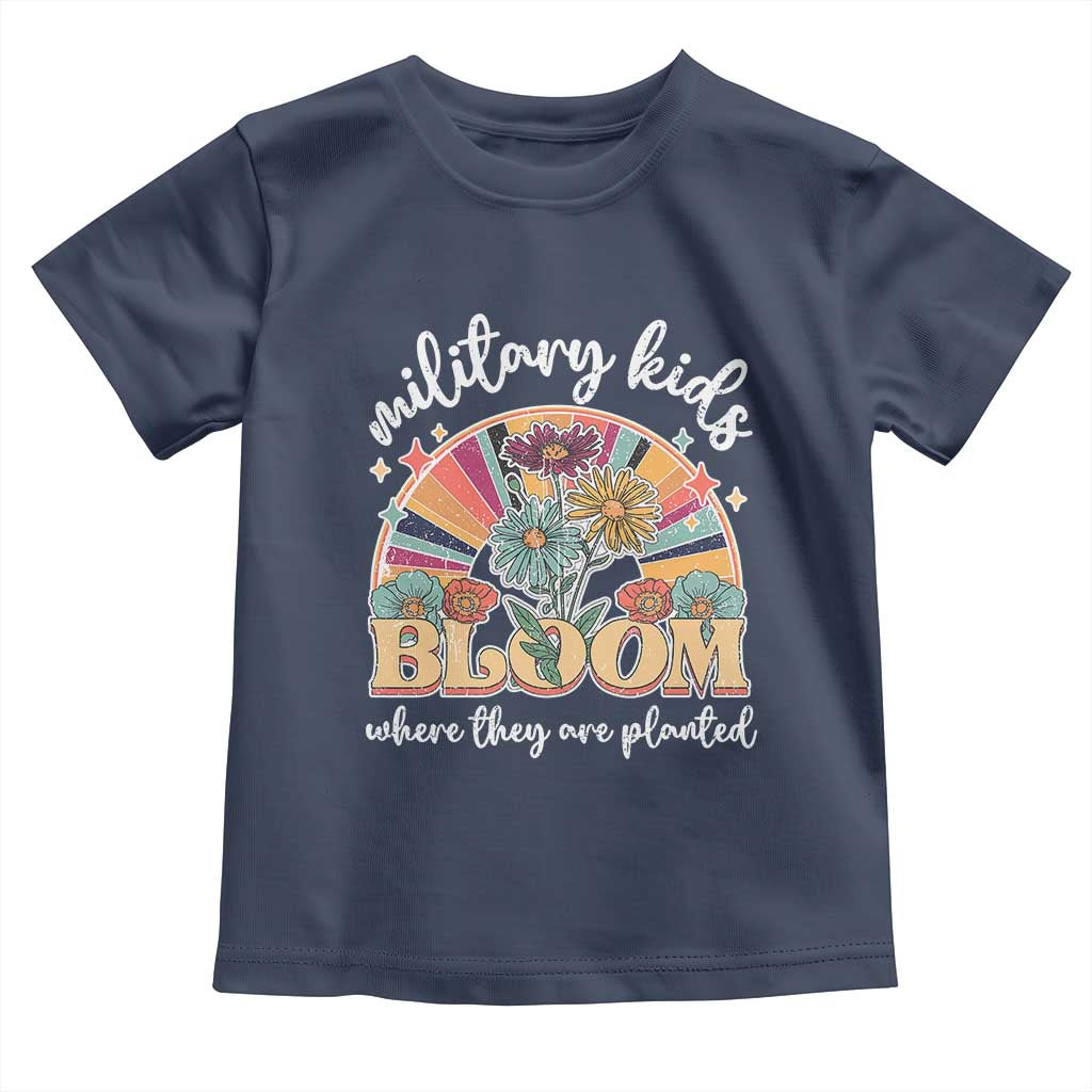Military Kids Bloom Where They Are Planted Toddler T Shirt Military Child Month Retro Vintage Flowers TS11 Navy Print Your Wear