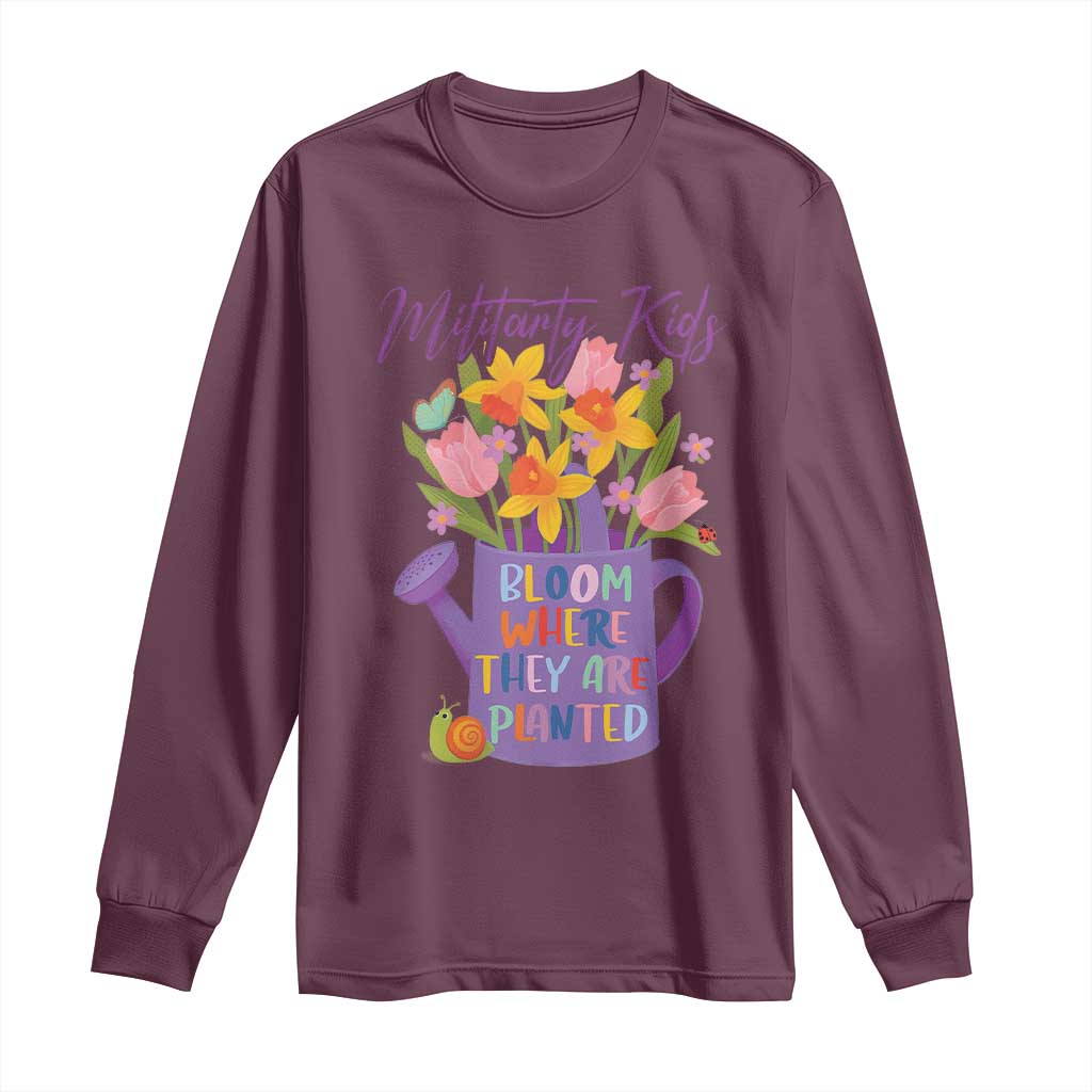Military Kids Bloom Where They Are Planted Long Sleeve Shirt Military Child Month Flower TS11 Maroon Print Your Wear