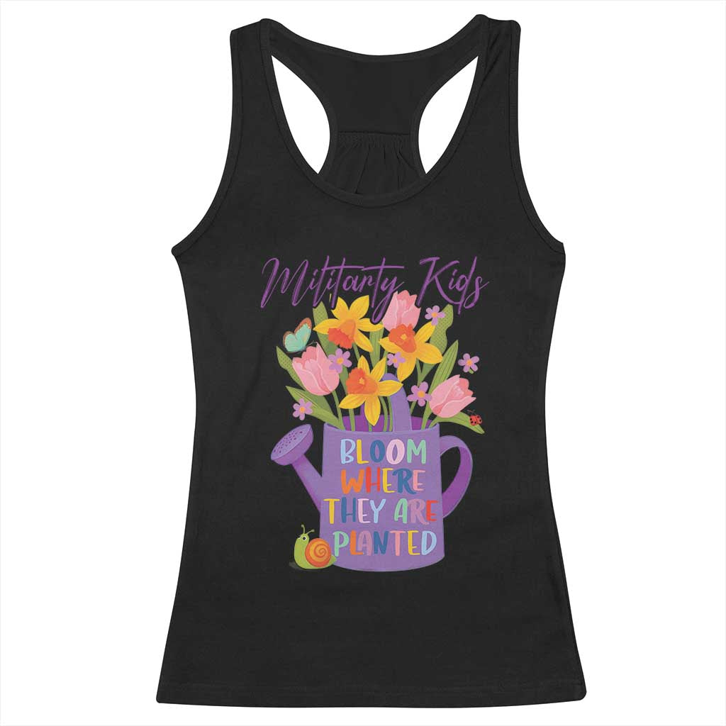 Military Kids Bloom Where They Are Planted Racerback Tank Top Military Child Month Flower TS11 Black Print Your Wear