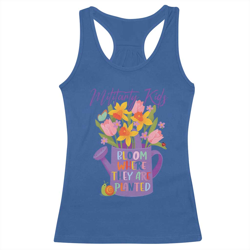 Military Kids Bloom Where They Are Planted Racerback Tank Top Military Child Month Flower TS11 Royal Blue Print Your Wear