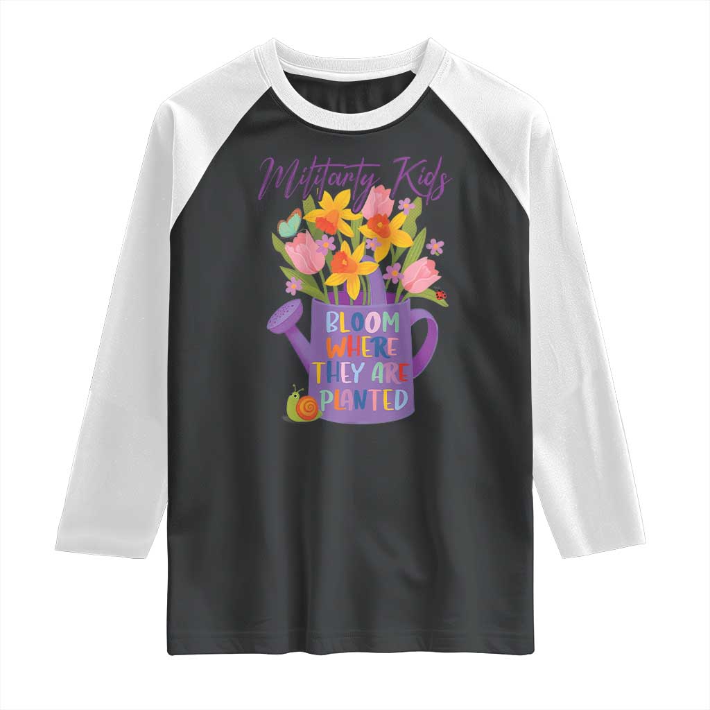 Military Kids Bloom Where They Are Planted Raglan Shirt Military Child Month Flower TS11 Black White Print Your Wear