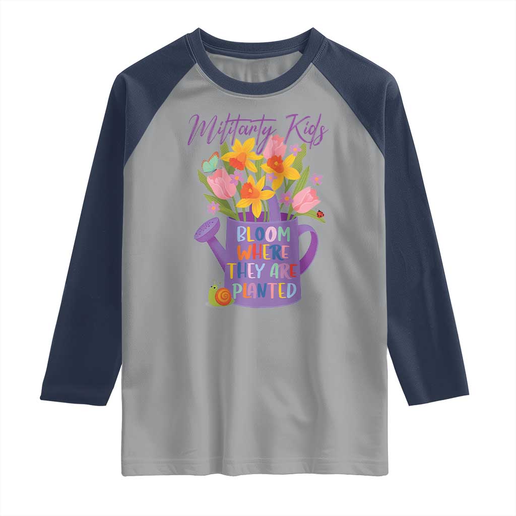 Military Kids Bloom Where They Are Planted Raglan Shirt Military Child Month Flower TS11 Sport Gray Navy Print Your Wear