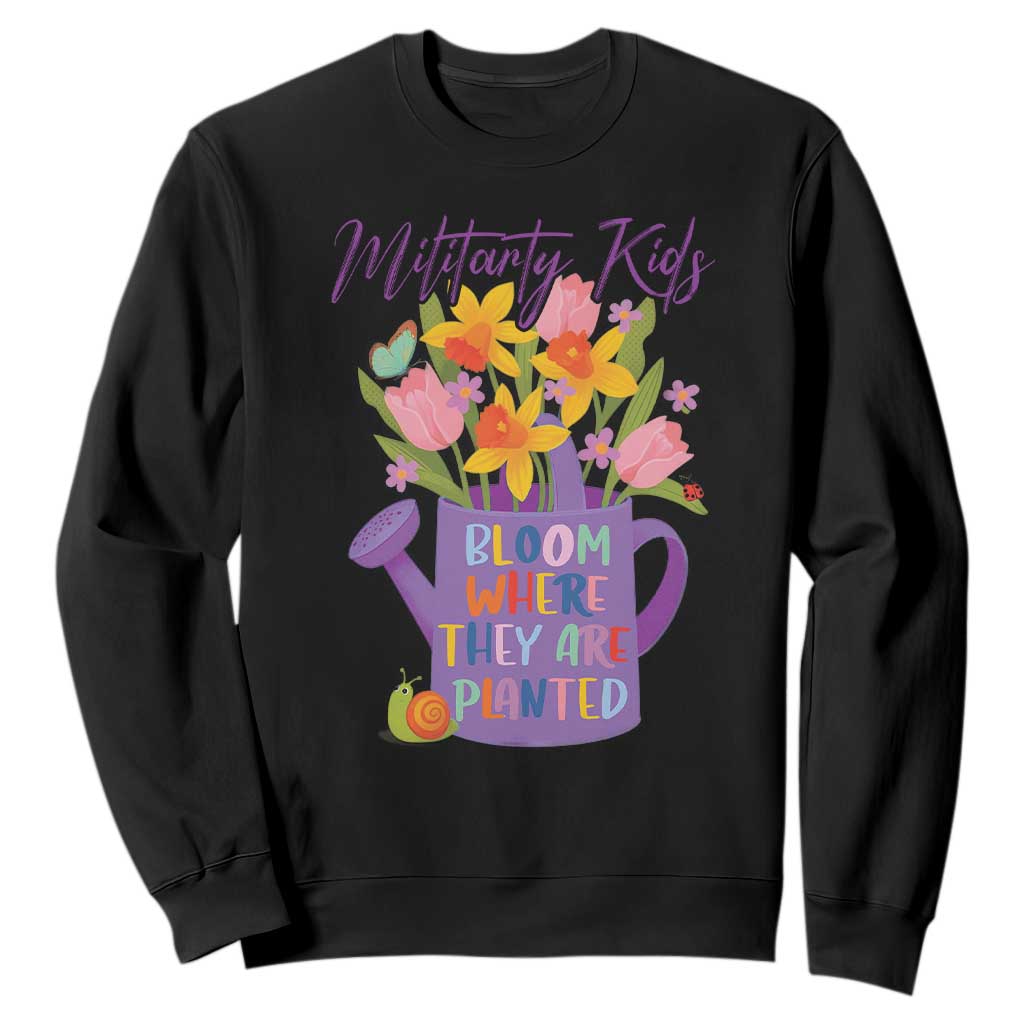 Military Kids Bloom Where They Are Planted Sweatshirt Military Child Month Flower TS11 Black Print Your Wear