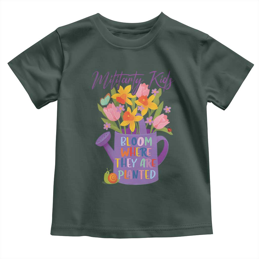 Military Kids Bloom Where They Are Planted Toddler T Shirt Military Child Month Flower TS11 Dark Forest Green Print Your Wear