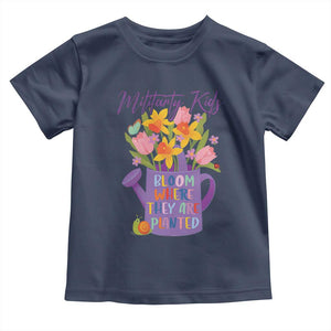 Military Kids Bloom Where They Are Planted Toddler T Shirt Military Child Month Flower TS11 Navy Print Your Wear