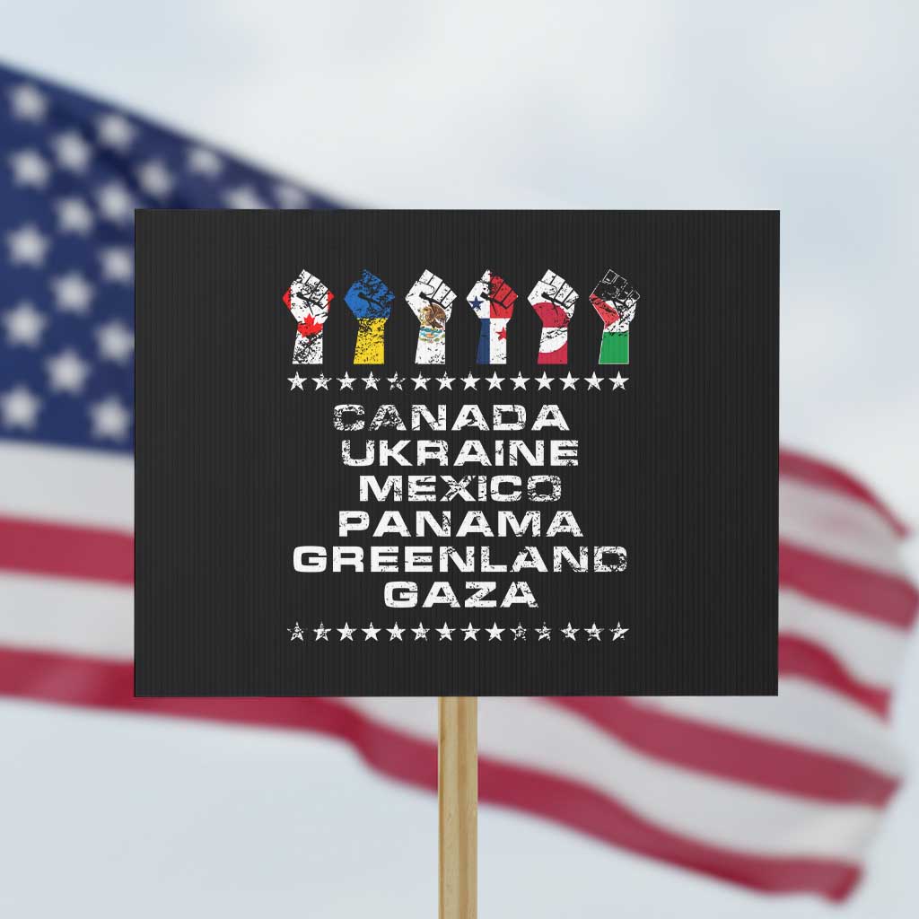 Canada Greenland Mexico Panama Gaza Ukraine Pride Protest Sign Hand Fist TS11 Horizontal 18
