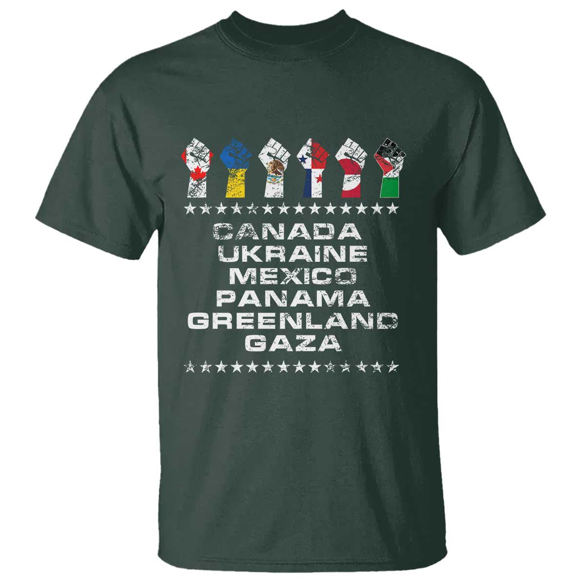 Canada Greenland Mexico Panama Gaza Ukraine Pride T Shirt Hand Fist TS11 Dark Forest Green Print Your Wear