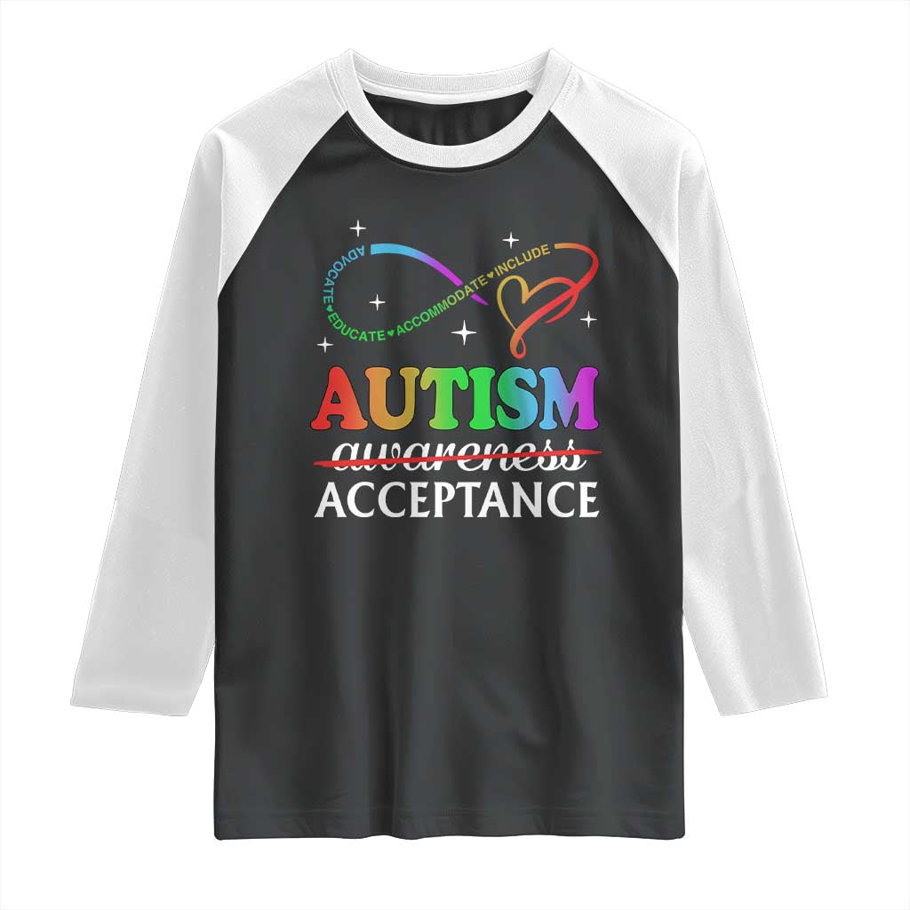 Autism Awareness Acceptance Raglan Shirt Advocate Educate Accommodate Include Infinity Symbol TS11 Black White Print Your Wear