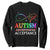 Autism Awareness Acceptance Sweatshirt Advocate Educate Accommodate Include Infinity Symbol TS11 Black Print Your Wear