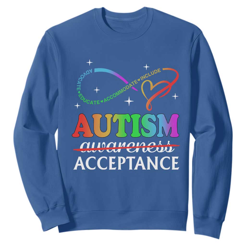 Autism Awareness Acceptance Sweatshirt Advocate Educate Accommodate Include Infinity Symbol TS11 Royal Blue Print Your Wear