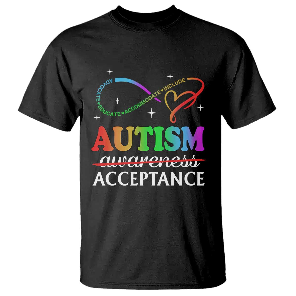 Autism Awareness Acceptance T Shirt Advocate Educate Accommodate Include Infinity Symbol TS11 Black Print Your Wear