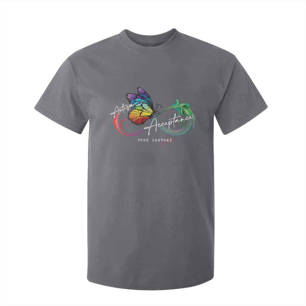 Autism Awareness Acceptance Red Instead T Shirt For Kid Infinity Symbol Rainbow Butterfly Feather TS11 Charcoal Print Your Wear