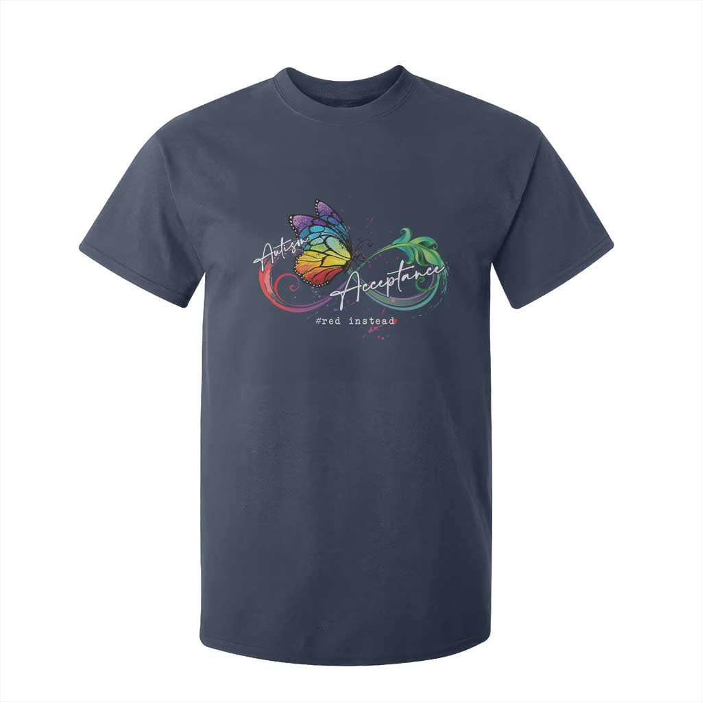Autism Awareness Acceptance Red Instead T Shirt For Kid Infinity Symbol Rainbow Butterfly Feather TS11 Navy Print Your Wear