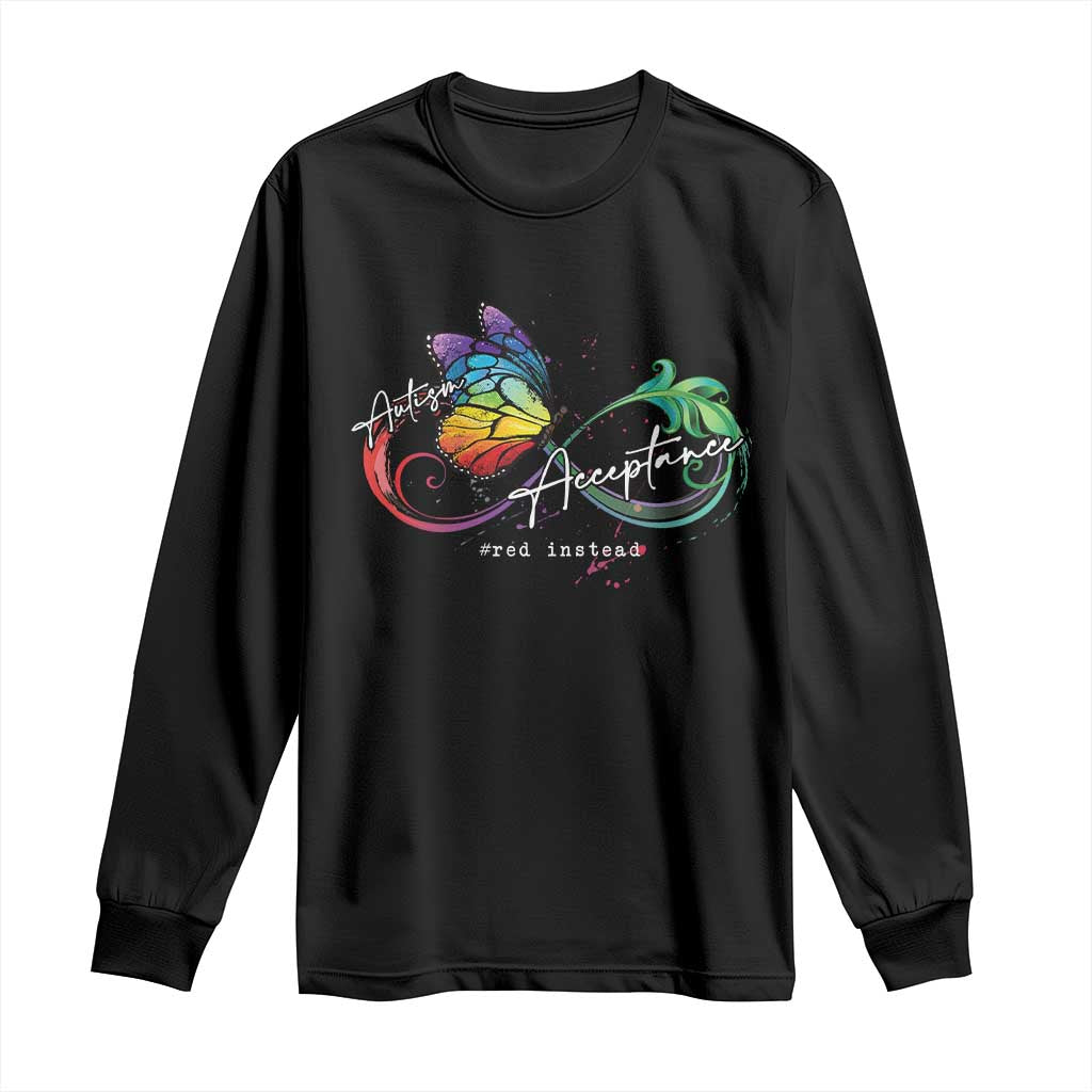 Autism Awareness Acceptance Red Instead Long Sleeve Shirt Infinity Symbol Rainbow Butterfly Feather TS11 Black Print Your Wear