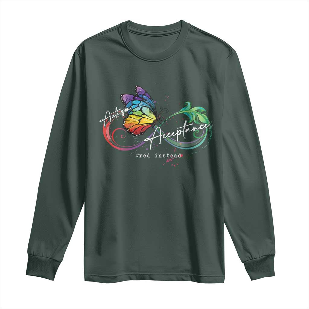 Autism Awareness Acceptance Red Instead Long Sleeve Shirt Infinity Symbol Rainbow Butterfly Feather TS11 Dark Forest Green Print Your Wear