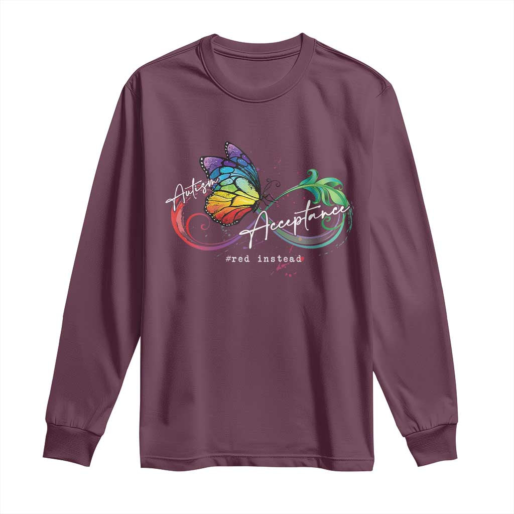 Autism Awareness Acceptance Red Instead Long Sleeve Shirt Infinity Symbol Rainbow Butterfly Feather TS11 Maroon Print Your Wear