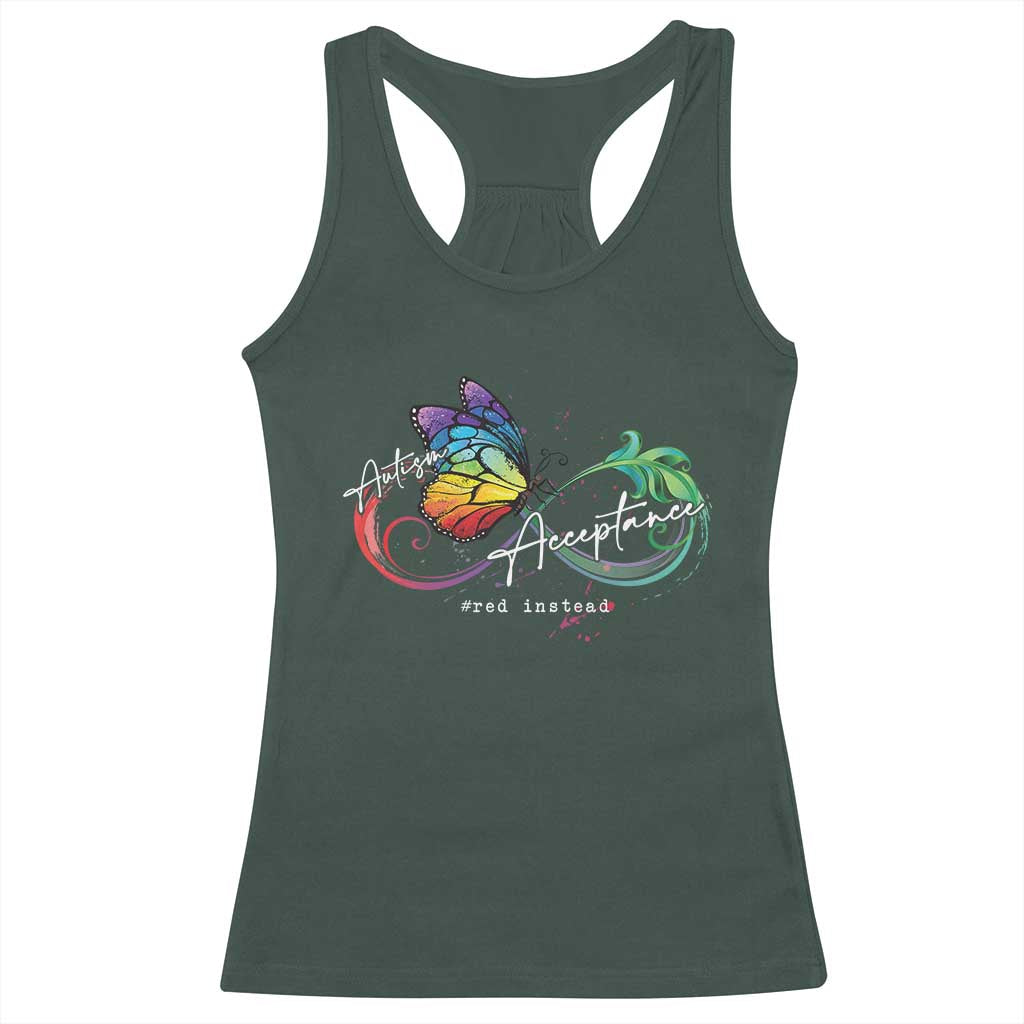Autism Awareness Acceptance Red Instead Racerback Tank Top Infinity Symbol Rainbow Butterfly Feather TS11 Dark Forest Green Print Your Wear