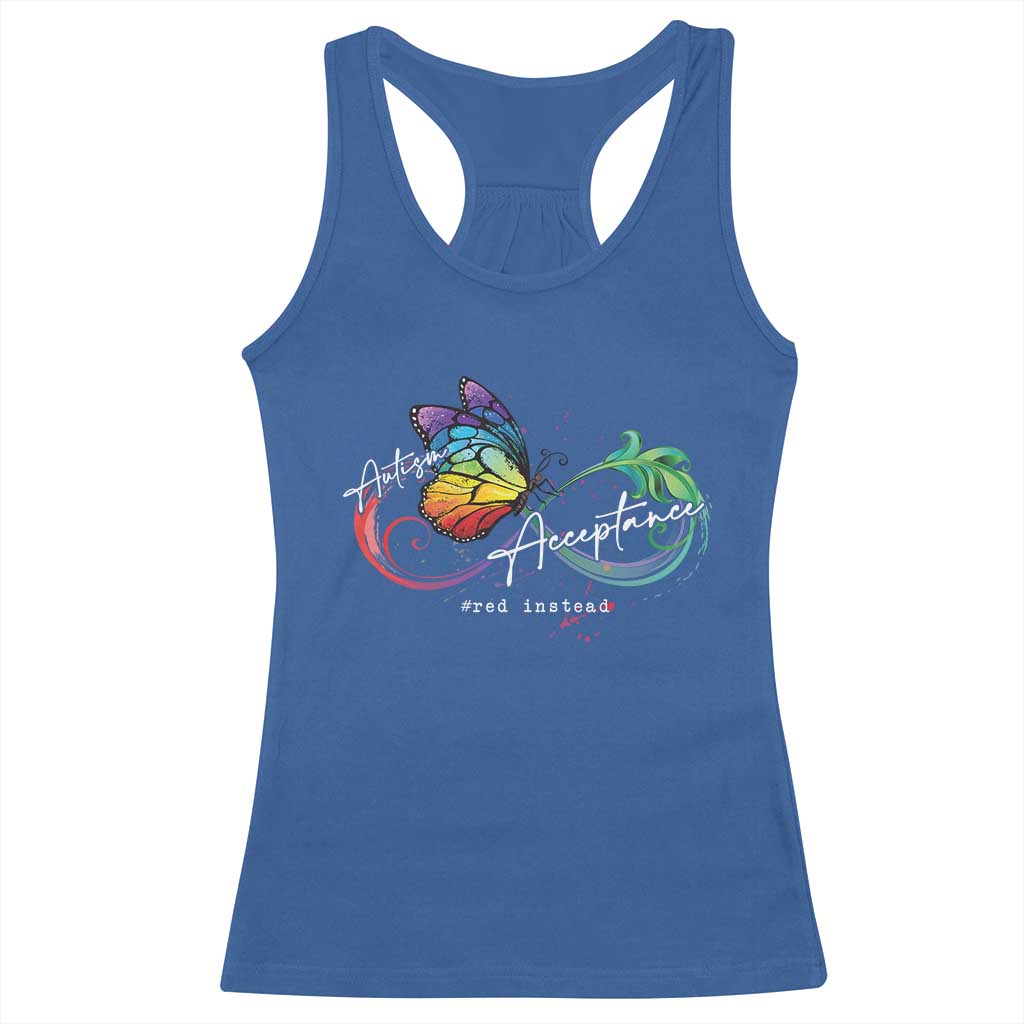 Autism Awareness Acceptance Red Instead Racerback Tank Top Infinity Symbol Rainbow Butterfly Feather TS11 Royal Blue Print Your Wear