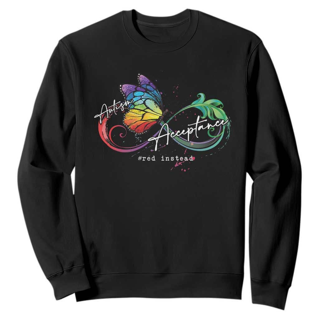 Autism Awareness Acceptance Red Instead Sweatshirt Infinity Symbol Rainbow Butterfly Feather TS11 Black Print Your Wear