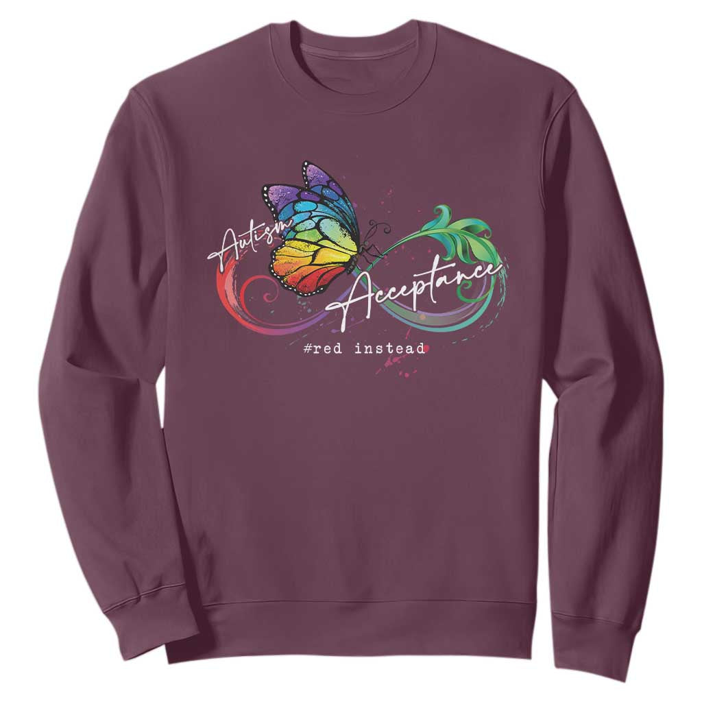 Autism Awareness Acceptance Red Instead Sweatshirt Infinity Symbol Rainbow Butterfly Feather TS11 Maroon Print Your Wear