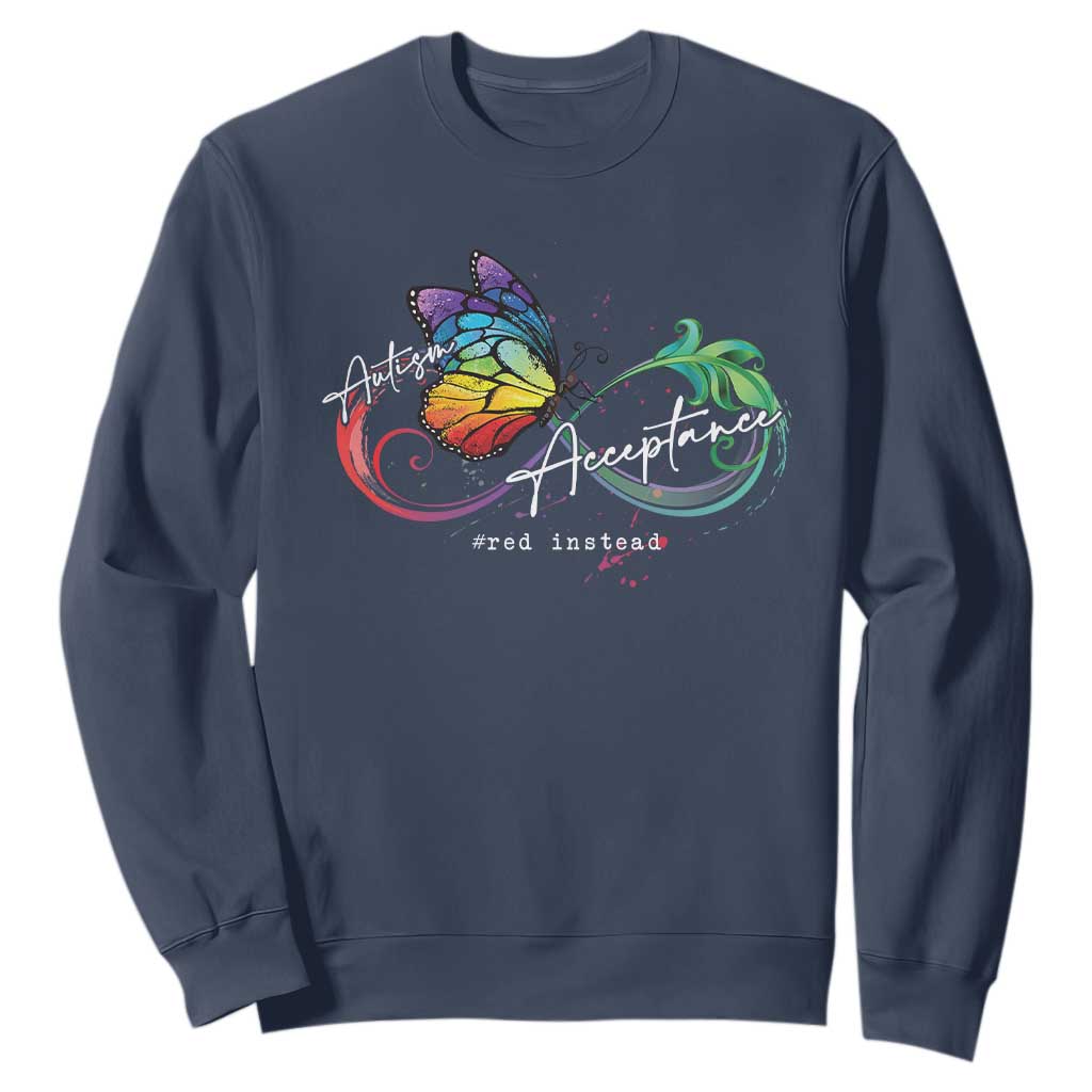 Autism Awareness Acceptance Red Instead Sweatshirt Infinity Symbol Rainbow Butterfly Feather TS11 Navy Print Your Wear