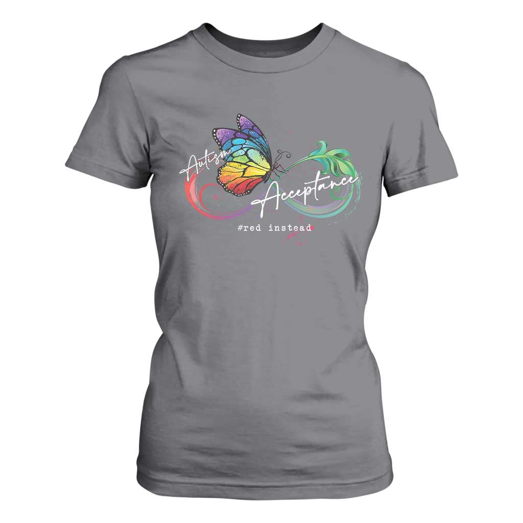 Autism Awareness Acceptance Red Instead T Shirt For Women Infinity Symbol Rainbow Butterfly Feather TS11 Charcoal Print Your Wear