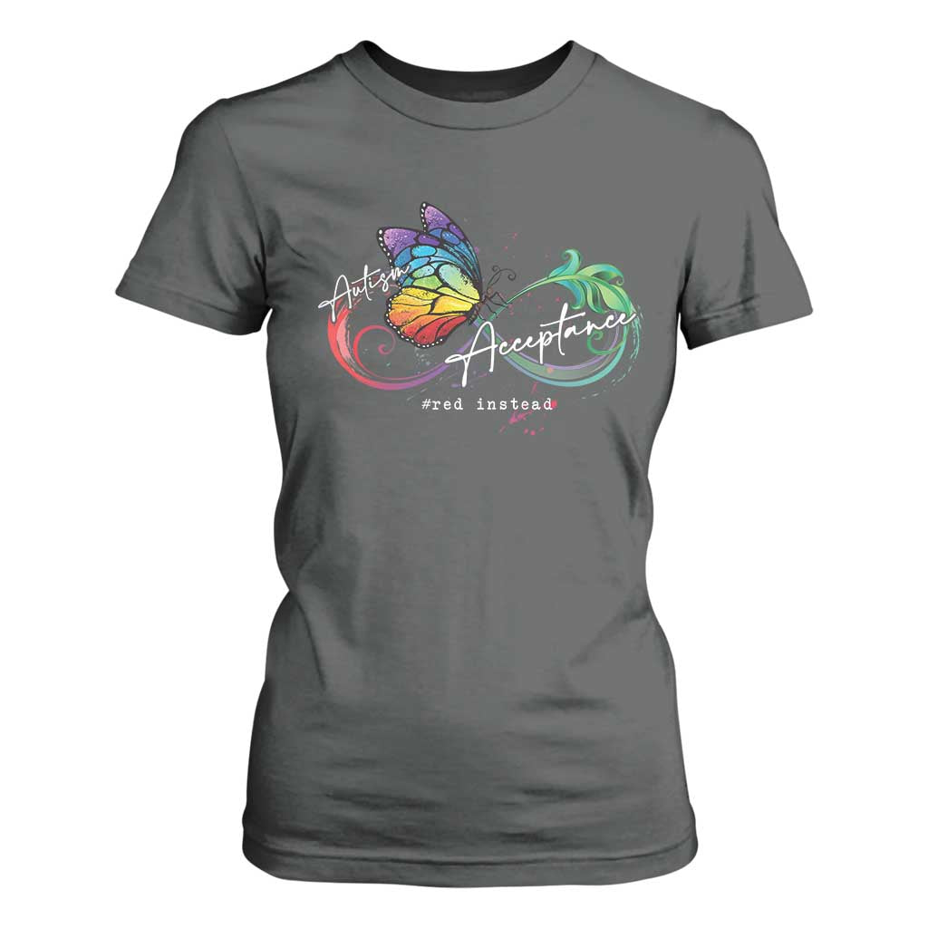 Autism Awareness Acceptance Red Instead T Shirt For Women Infinity Symbol Rainbow Butterfly Feather TS11 Dark Heather Print Your Wear