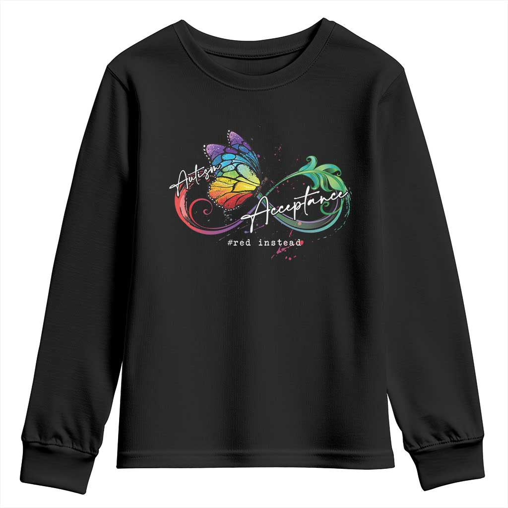 Autism Awareness Acceptance Red Instead Youth Sweatshirt Infinity Symbol Rainbow Butterfly Feather TS11 Black Print Your Wear