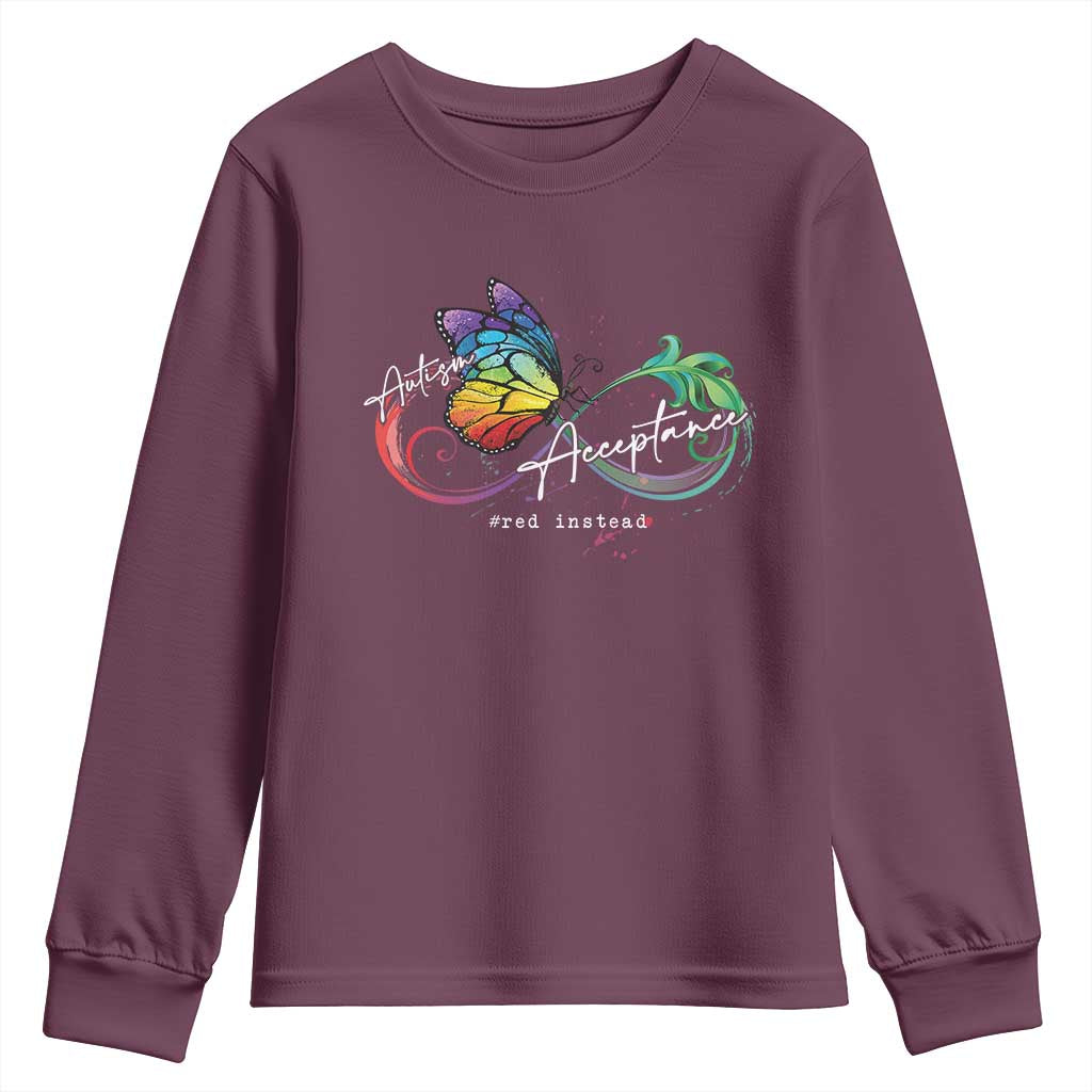 Autism Awareness Acceptance Red Instead Youth Sweatshirt Infinity Symbol Rainbow Butterfly Feather TS11 Maroon Print Your Wear