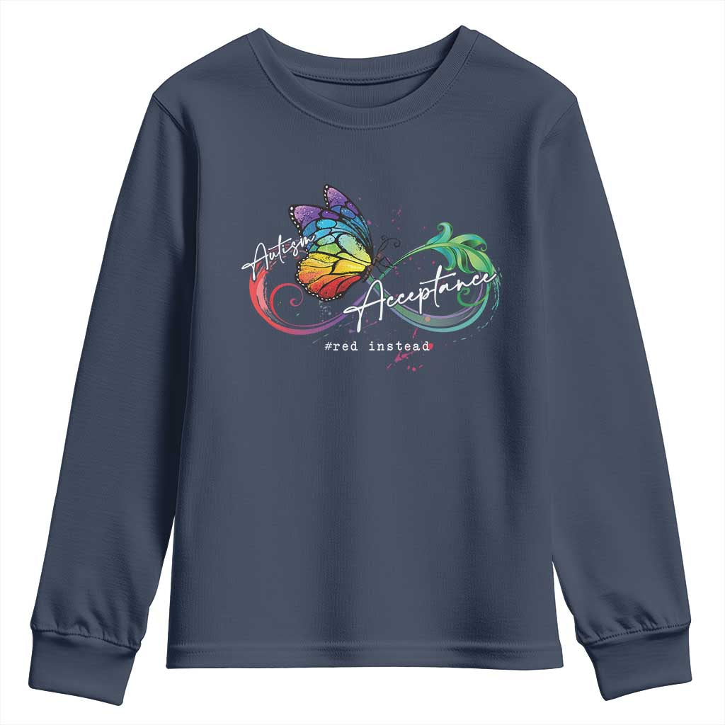 Autism Awareness Acceptance Red Instead Youth Sweatshirt Infinity Symbol Rainbow Butterfly Feather TS11 Navy Print Your Wear