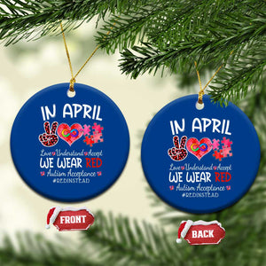 Autism Awareness Acceptance Red Instead Ceramic Ornament In April We Wear Red Peace Love Puzzle TS11 1pc Blue Print Your Wear