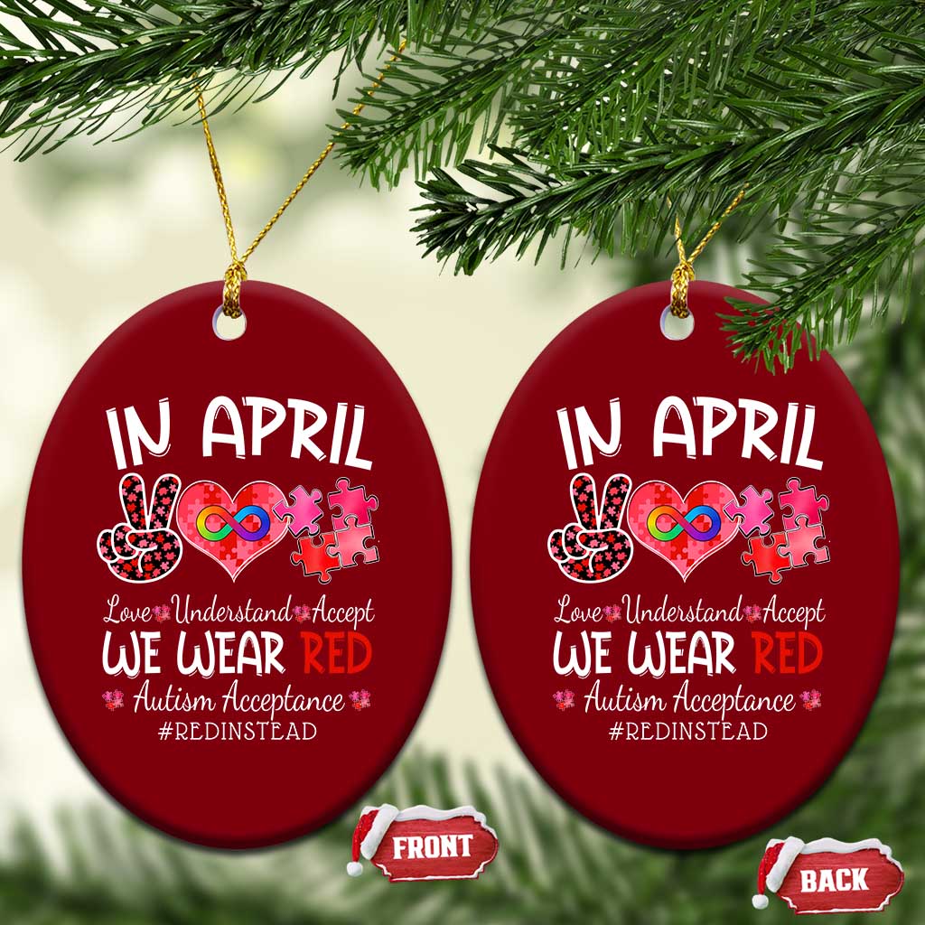 Autism Awareness Acceptance Red Instead Ceramic Ornament In April We Wear Red Peace Love Puzzle TS11 Print Your Wear