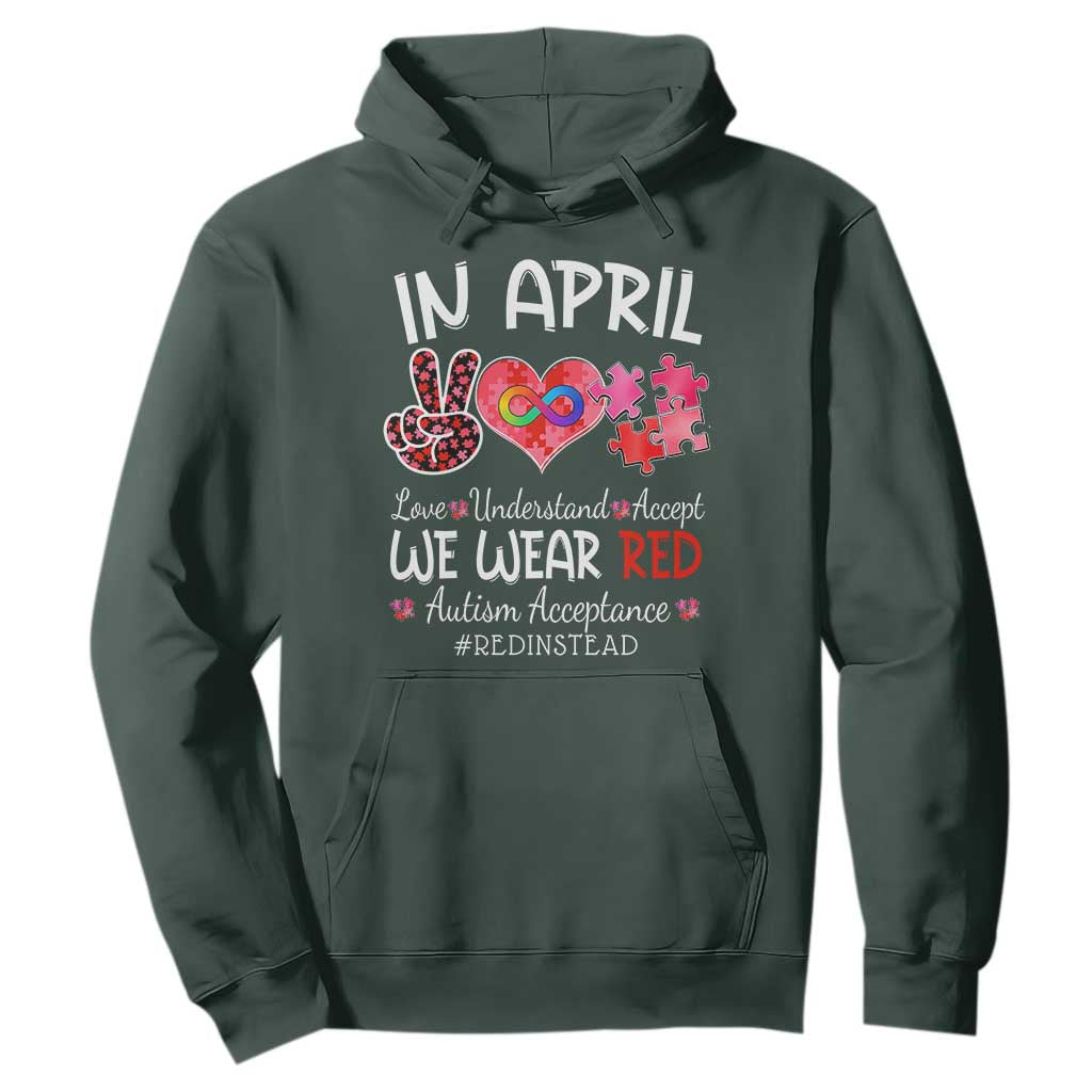 Autism Awareness Acceptance Red Instead Hoodie In April We Wear Red Peace Love Puzzle TS11 Dark Forest Green Print Your Wear