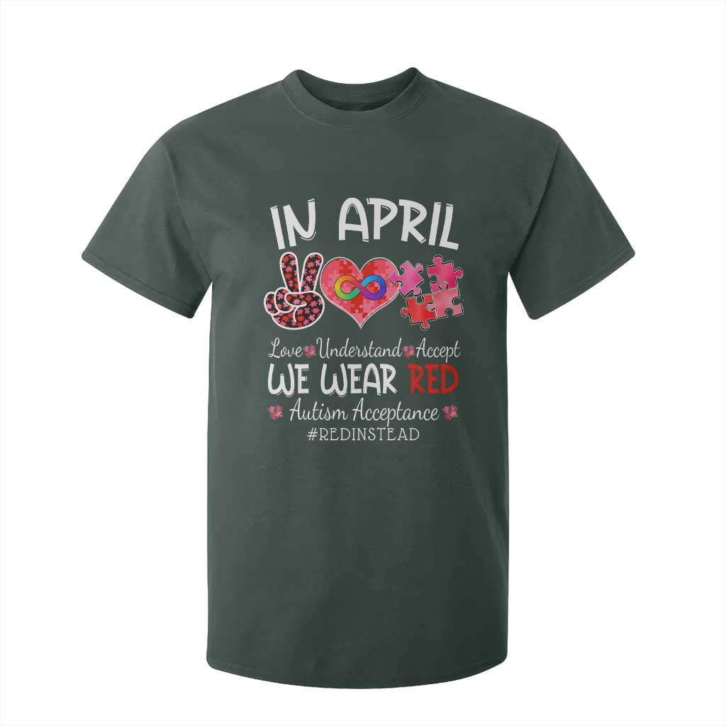 Autism Awareness Acceptance Red Instead T Shirt For Kid In April We Wear Red Peace Love Puzzle TS11 Dark Forest Green Print Your Wear