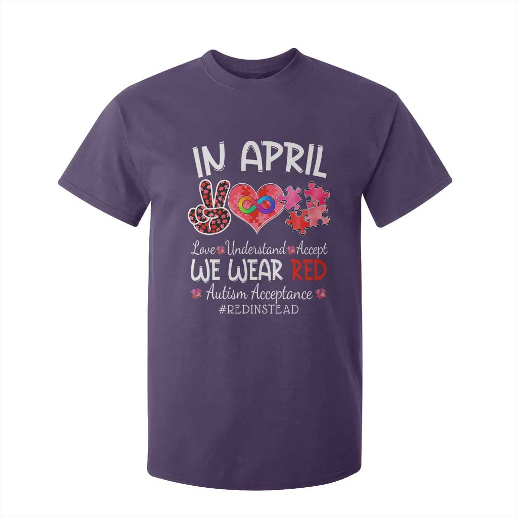 Autism Awareness Acceptance Red Instead T Shirt For Kid In April We Wear Red Peace Love Puzzle TS11 Purple Print Your Wear