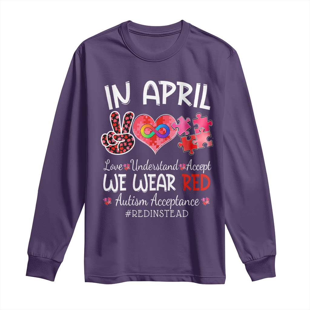 Autism Awareness Acceptance Red Instead Long Sleeve Shirt In April We Wear Red Peace Love Puzzle TS11 Purple Print Your Wear