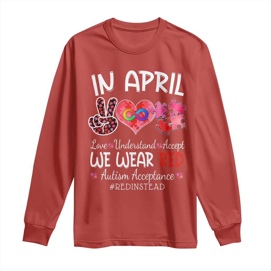 Autism Awareness Acceptance Red Instead Long Sleeve Shirt In April We Wear Red Peace Love Puzzle TS11 Red Print Your Wear
