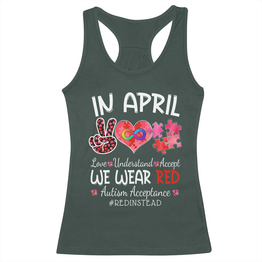 Autism Awareness Acceptance Red Instead Racerback Tank Top In April We Wear Red Peace Love Puzzle TS11 Dark Forest Green Print Your Wear