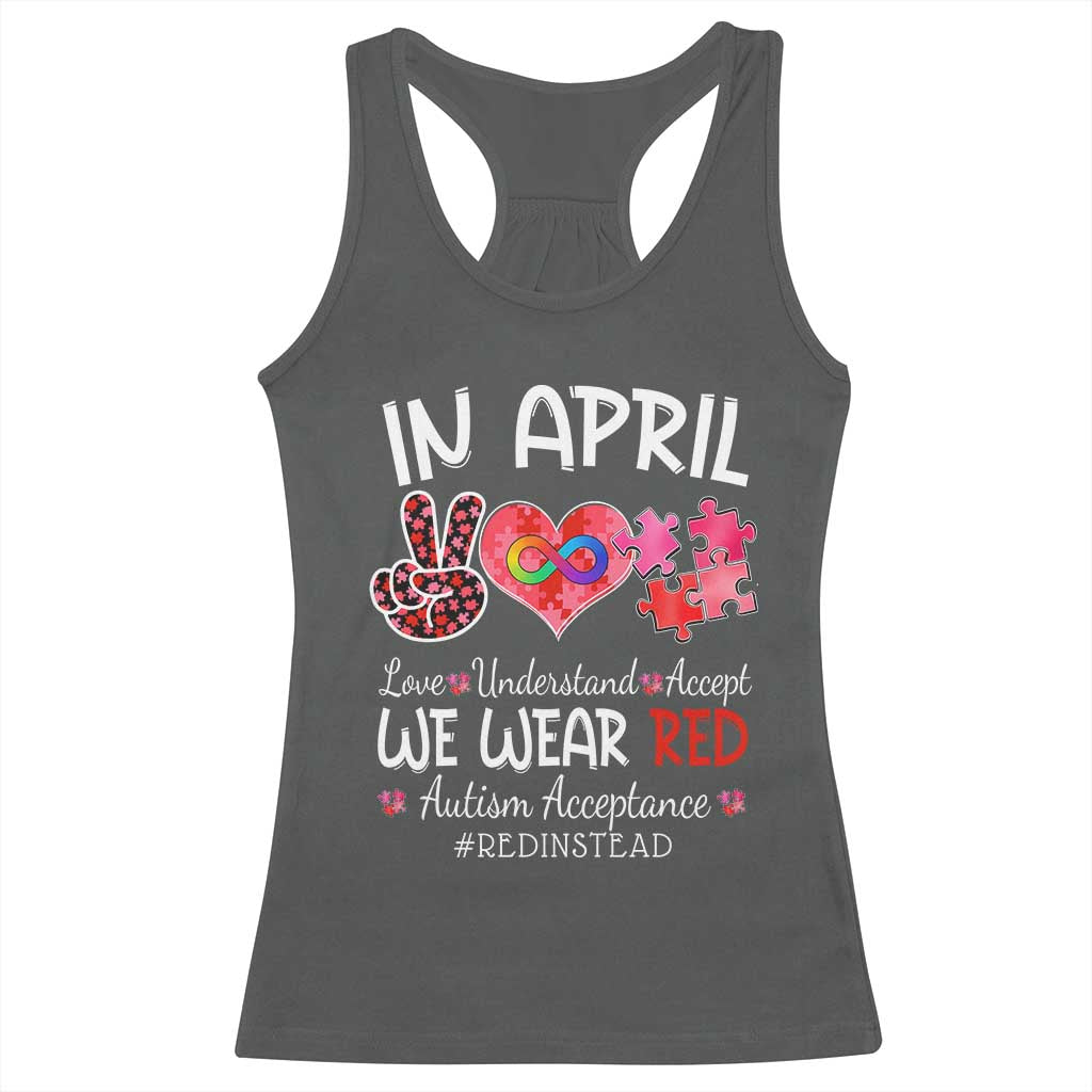 Autism Awareness Acceptance Red Instead Racerback Tank Top In April We Wear Red Peace Love Puzzle TS11 Dark Heather Print Your Wear