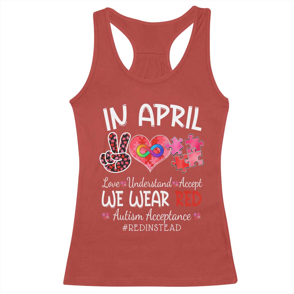 Autism Awareness Acceptance Red Instead Racerback Tank Top In April We Wear Red Peace Love Puzzle TS11 Red Print Your Wear