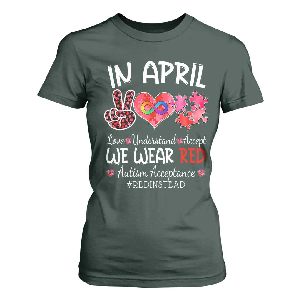 Autism Awareness Acceptance Red Instead T Shirt For Women In April We Wear Red Peace Love Puzzle TS11 Dark Forest Green Print Your Wear
