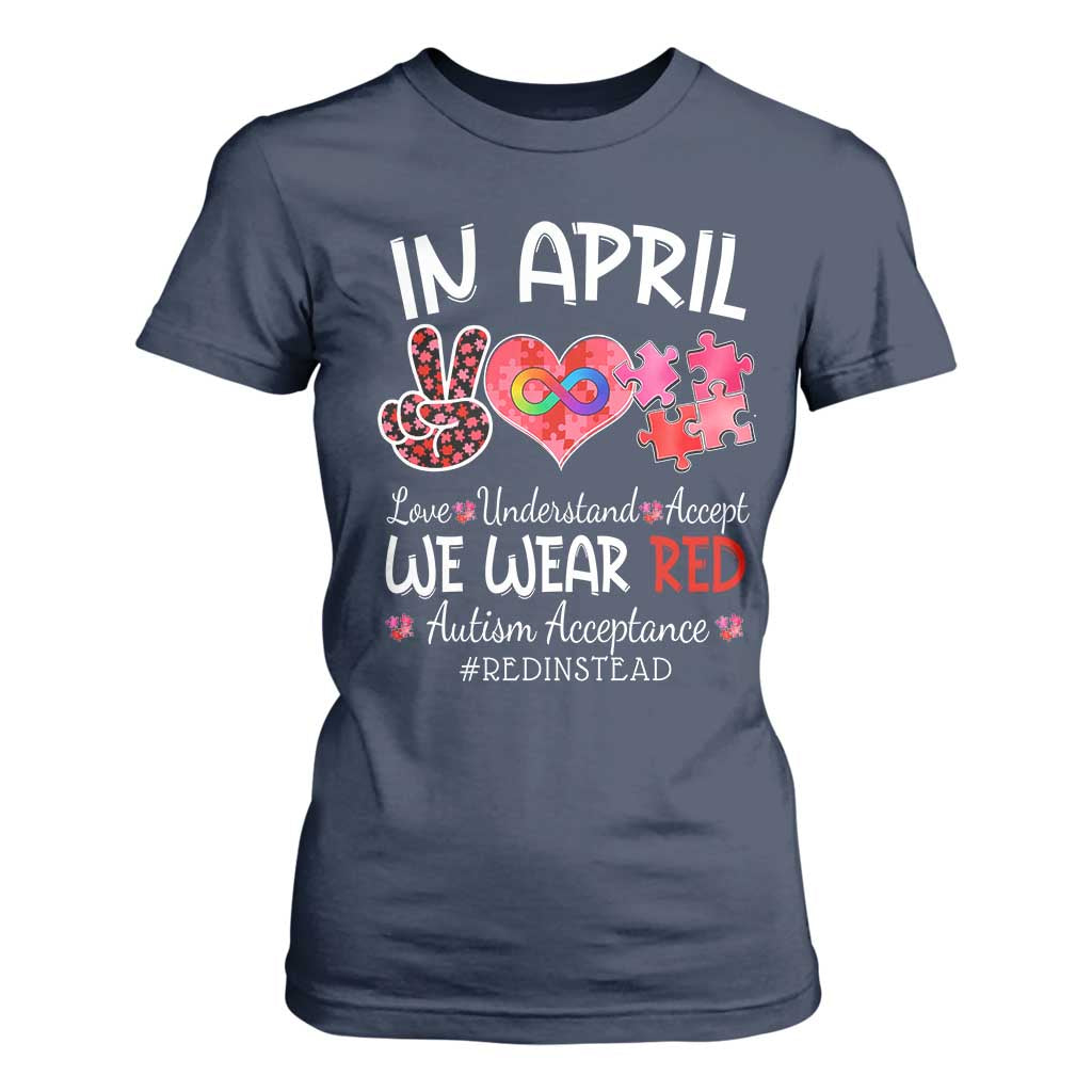 Autism Awareness Acceptance Red Instead T Shirt For Women In April We Wear Red Peace Love Puzzle TS11 Navy Print Your Wear