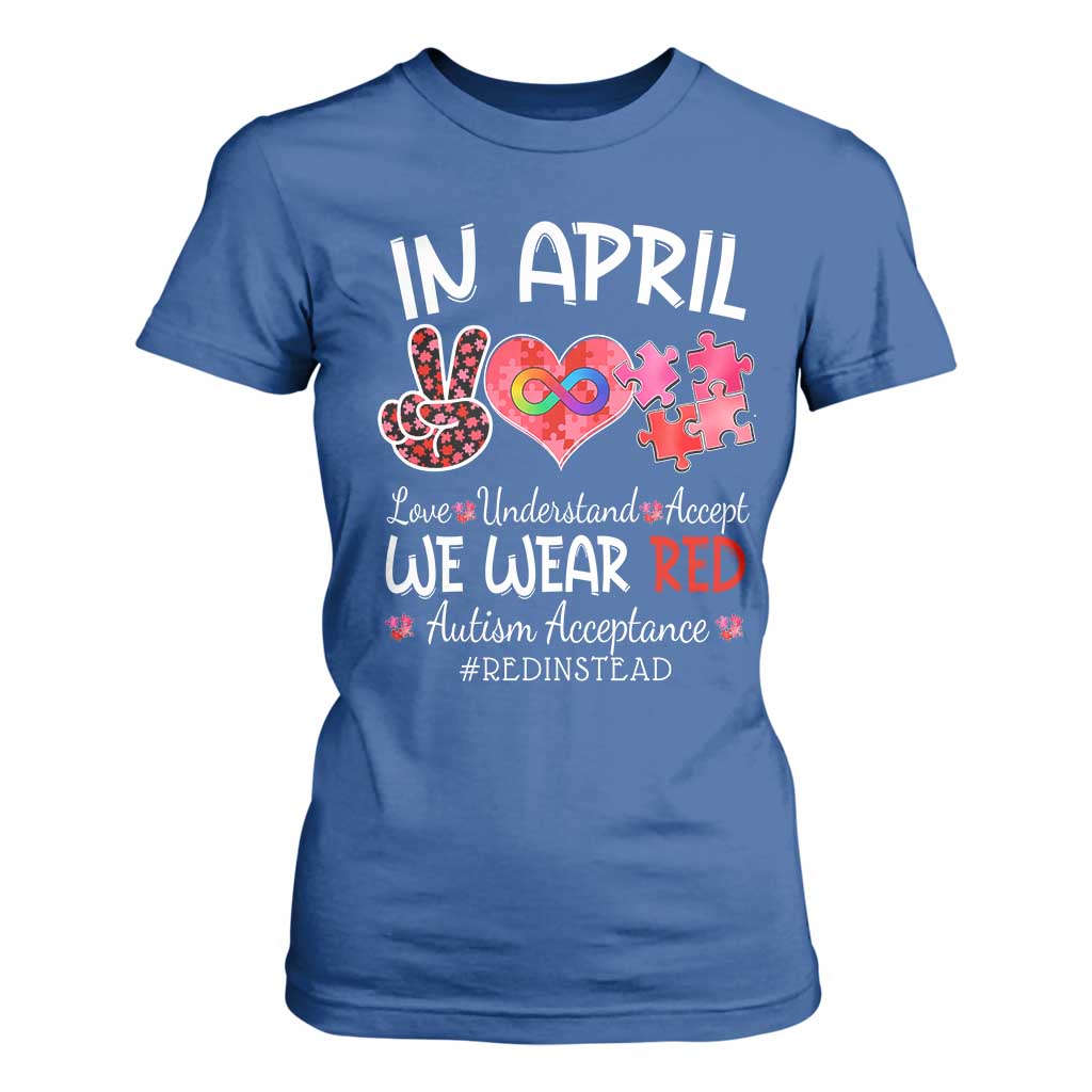 Autism Awareness Acceptance Red Instead T Shirt For Women In April We Wear Red Peace Love Puzzle TS11 Royal Blue Print Your Wear