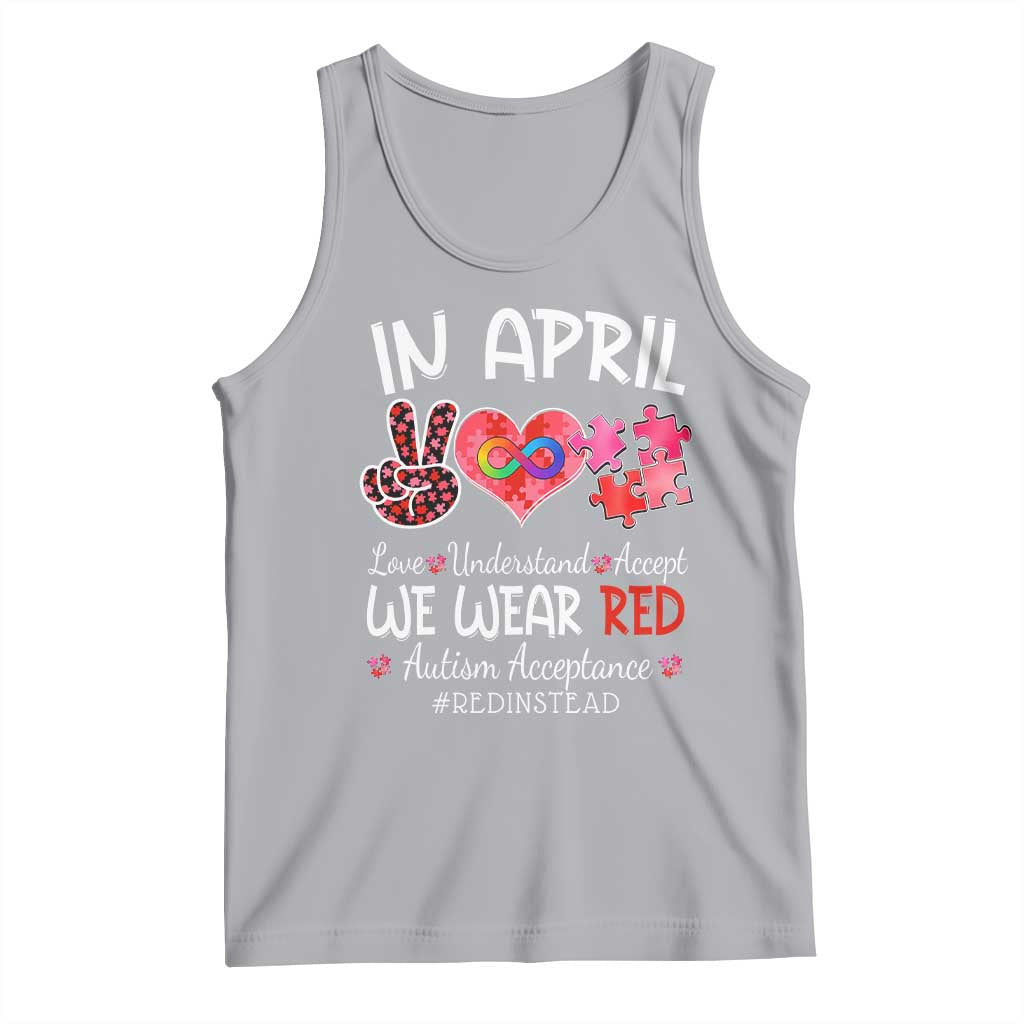 Autism Awareness Acceptance Red Instead Tank Top In April We Wear Red Peace Love Puzzle TS11 Athletic Heather Print Your Wear