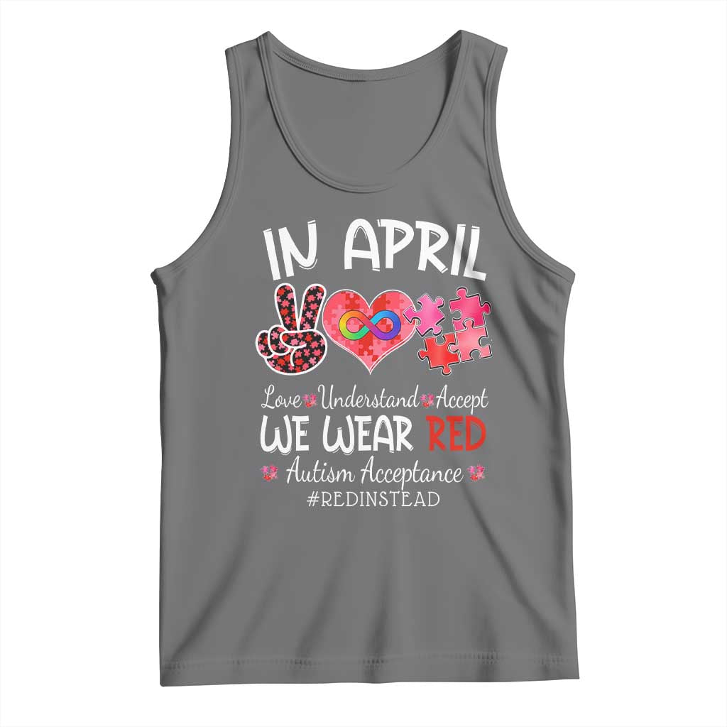 Autism Awareness Acceptance Red Instead Tank Top In April We Wear Red Peace Love Puzzle TS11 Black Heather Print Your Wear