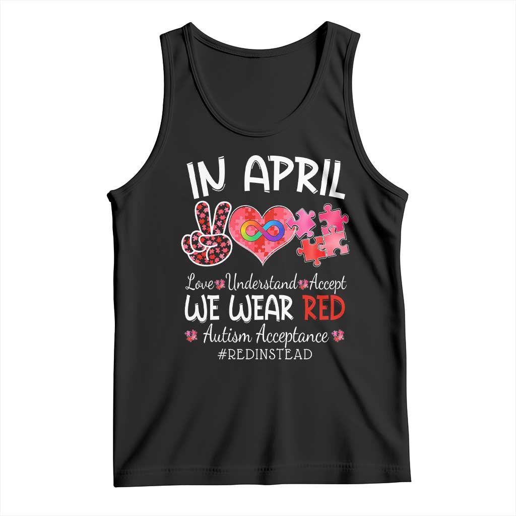 Autism Awareness Acceptance Red Instead Tank Top In April We Wear Red Peace Love Puzzle TS11 Black Print Your Wear
