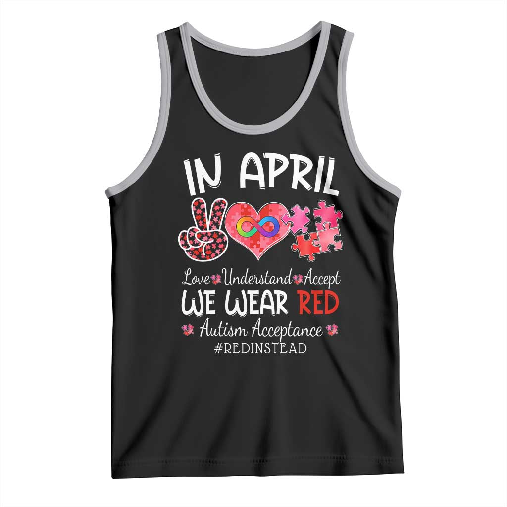 Autism Awareness Acceptance Red Instead Tank Top In April We Wear Red Peace Love Puzzle TS11 Black Athletic Heather Print Your Wear