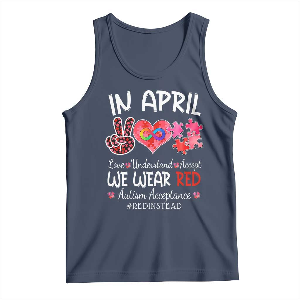 Autism Awareness Acceptance Red Instead Tank Top In April We Wear Red Peace Love Puzzle TS11 Navy Print Your Wear