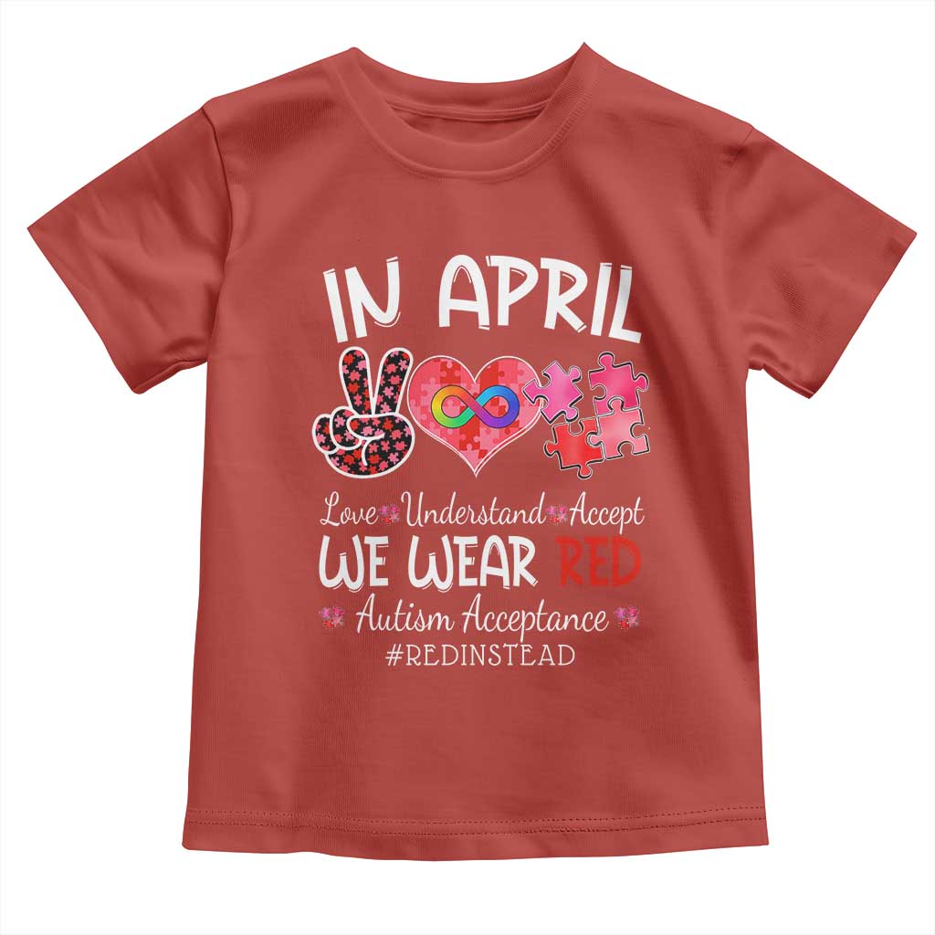 Autism Awareness Acceptance Red Instead Toddler T Shirt In April We Wear Red Peace Love Puzzle TS11 Red Print Your Wear