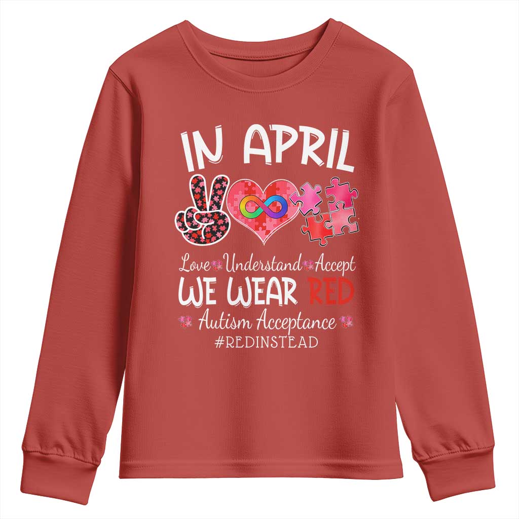 Autism Awareness Acceptance Red Instead Youth Sweatshirt In April We Wear Red Peace Love Puzzle TS11 Red Print Your Wear